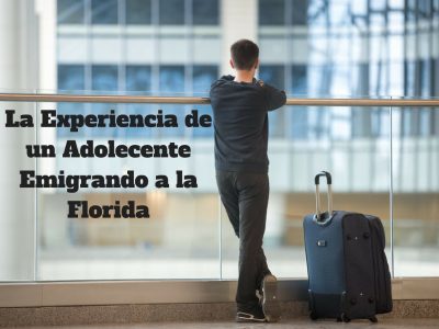 La-Experiencia-de-un-Adolecente-Emigrando-a-la-Florida